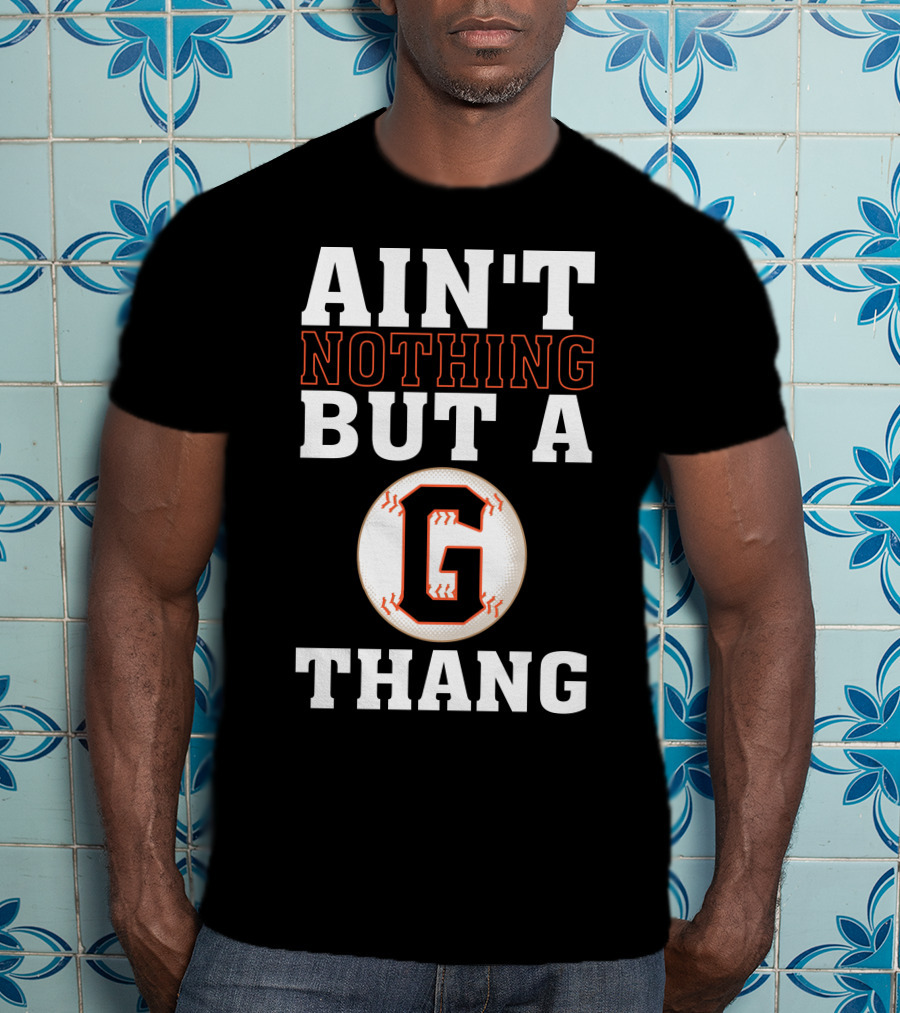 Ain't Nothing But A G Thang Baseball T-Shirt