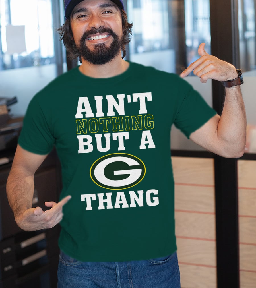 Ain't Nothing But A G Thang Packers T-Shirt