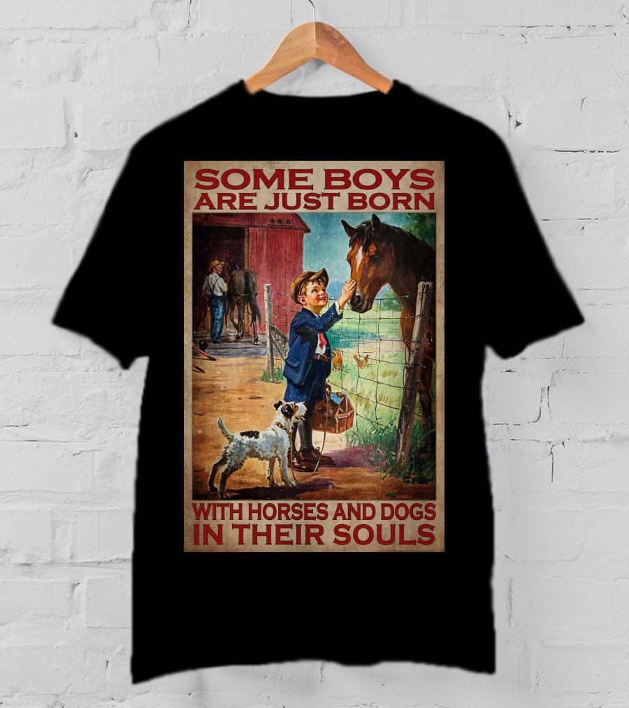 Some Boys Are Just Born With Horses And Dogs In Their Souls T-Shirt
