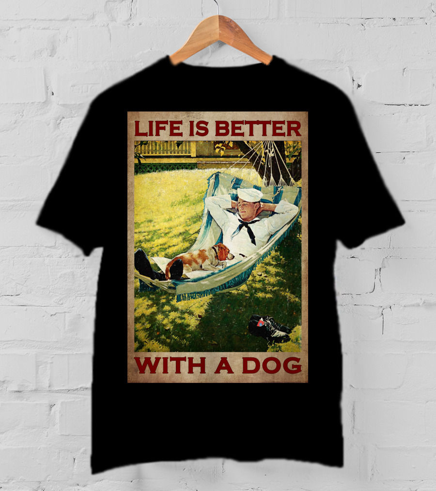 Life Is Better With A Dog T-Shirt