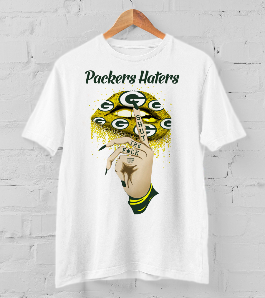 Packers Haters Shut The F Up T-Shirt