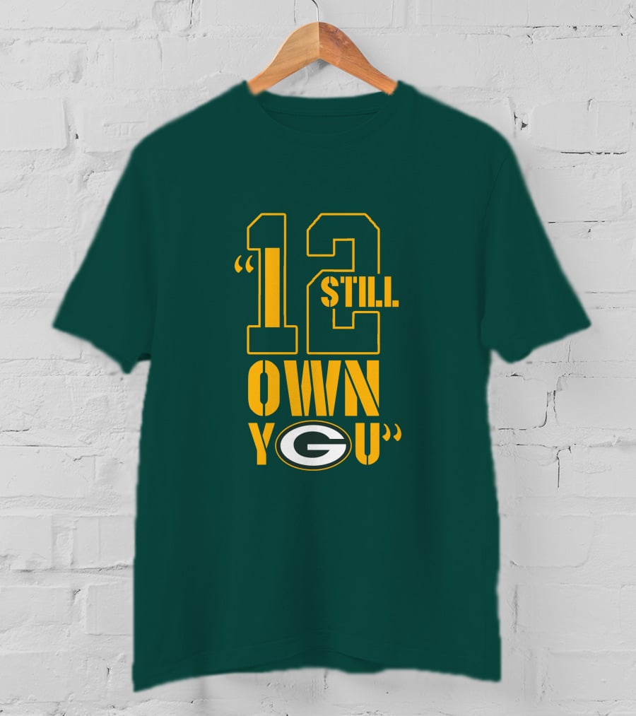 Still Own You Green Bay T-Shirt