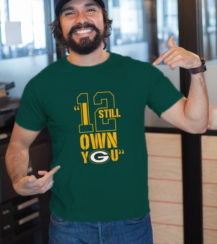 Still Own You Green Bay T-Shirt
