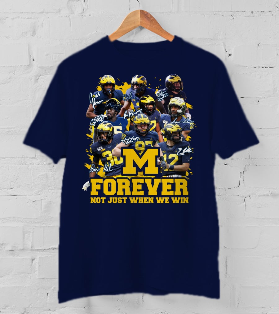 M Forever Not Just When We Win T-Shirt