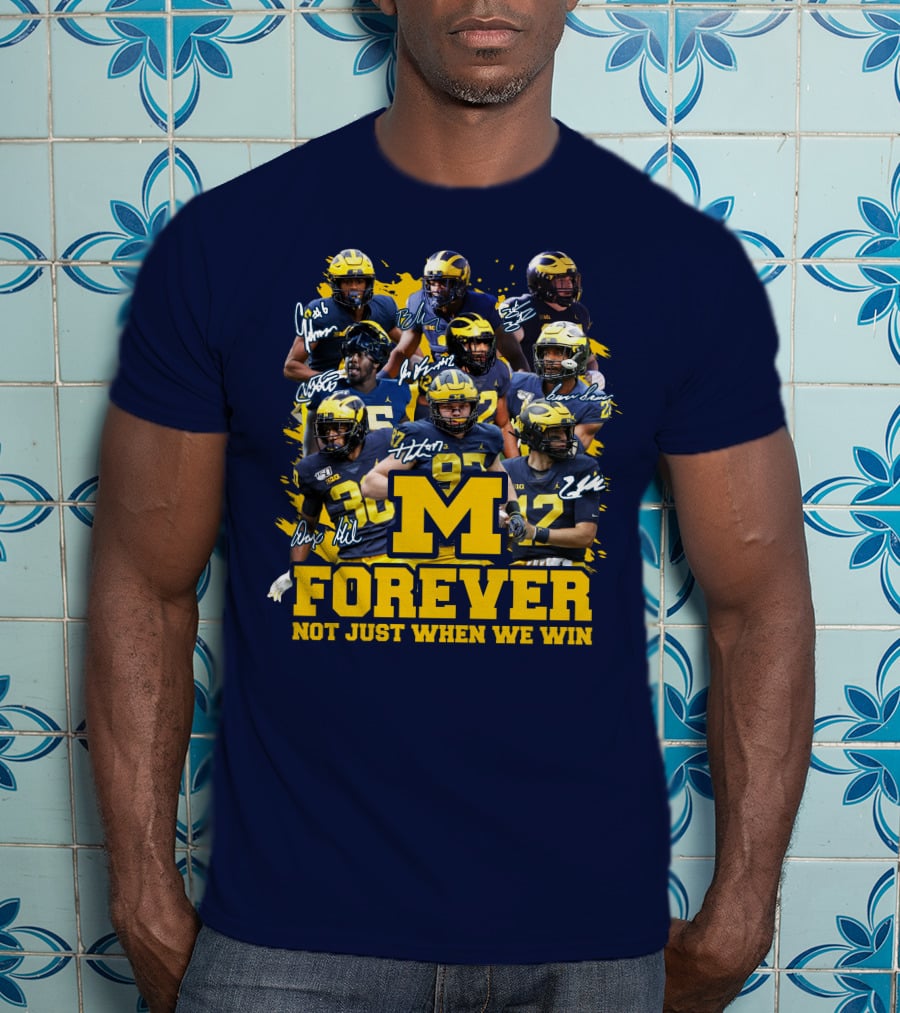 M Forever Not Just When We Win T-Shirt
