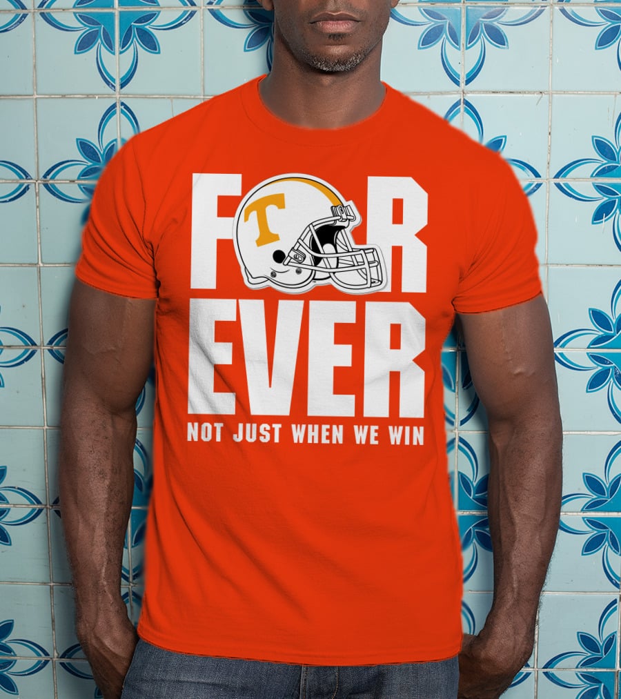 Forever Not Just When We Win Tennessee Helmet T-Shirt