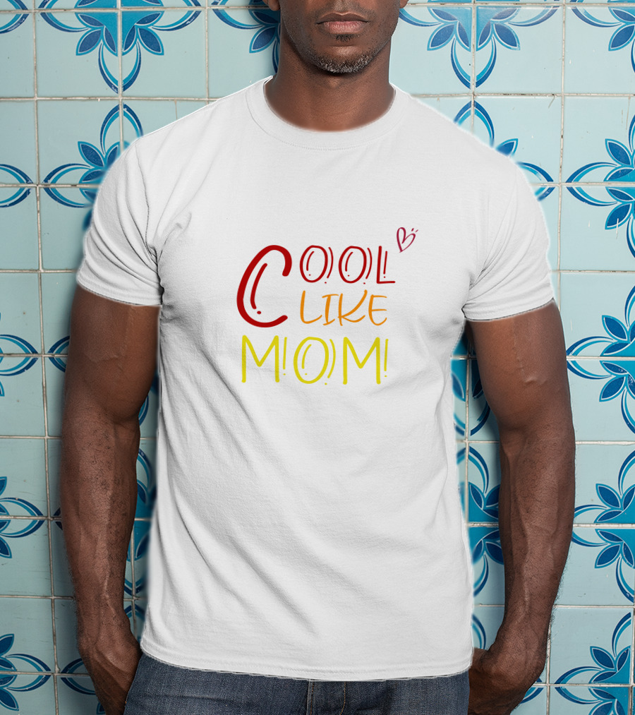 Cool Like Mom T-Shirt