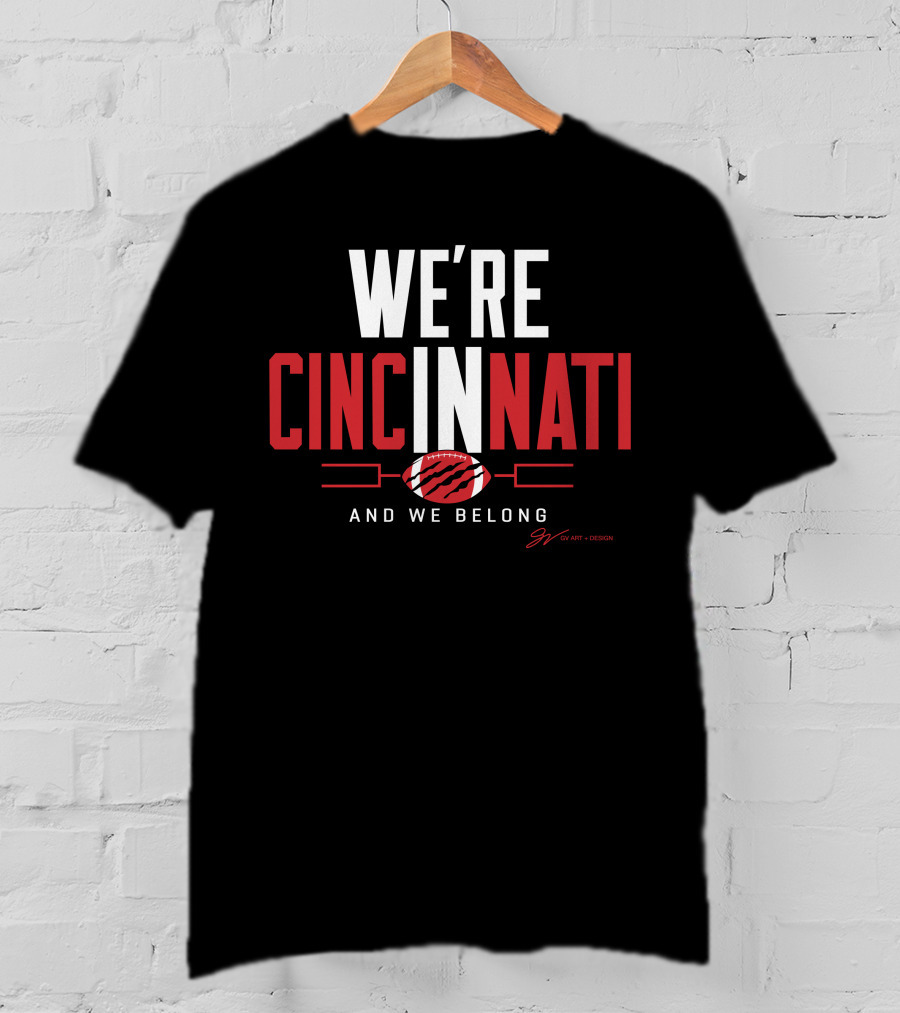 We're Cincinnati And We Belong Football Playoff T-Shirt