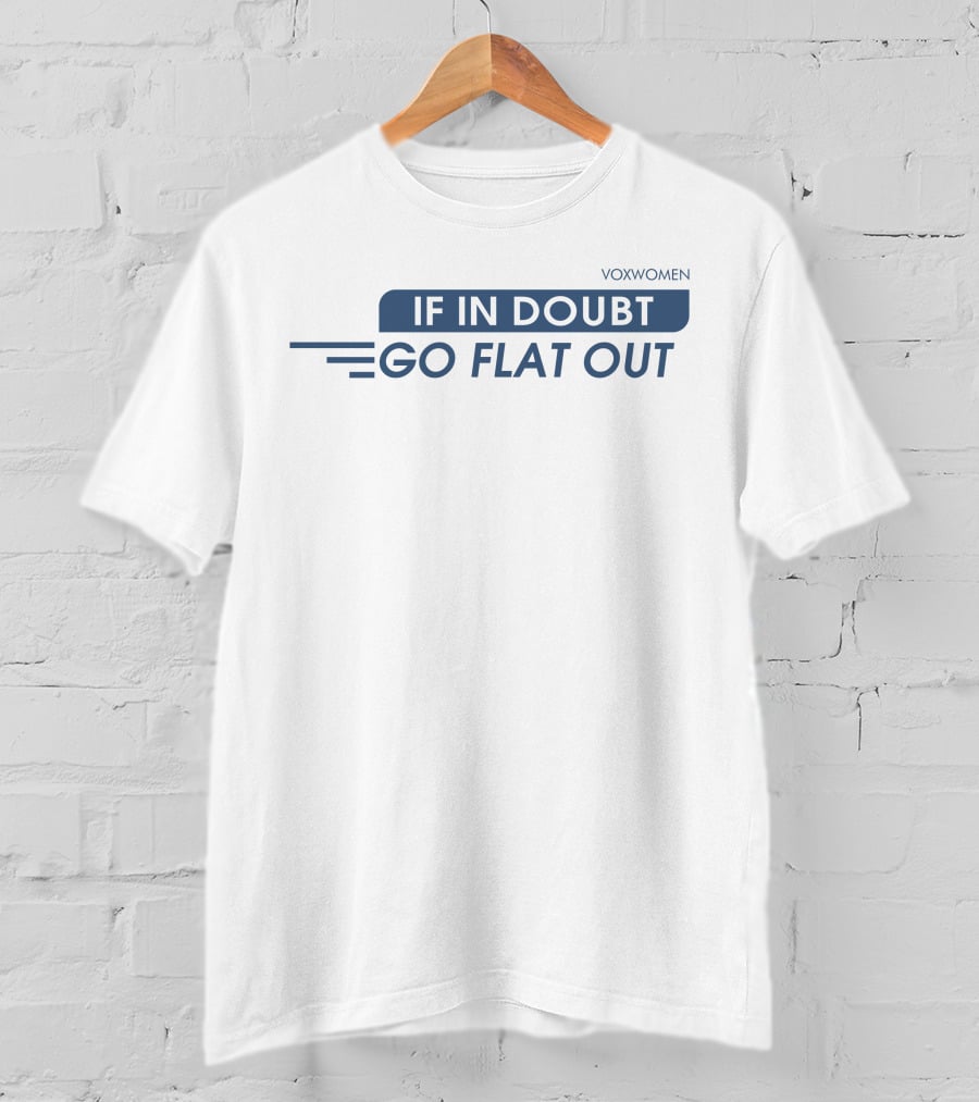 Voxwomen Cycling Motivation If In Doubt Go Flat Out T-Shirt