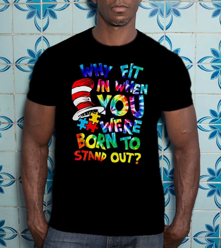 Why Fit In When You Were Born To Stand Out Dr. Seuss Hat Puzzle Pieces T-Shirt