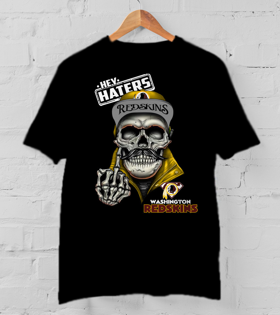 Hey Haters Washington Redskins Skull T-Shirt