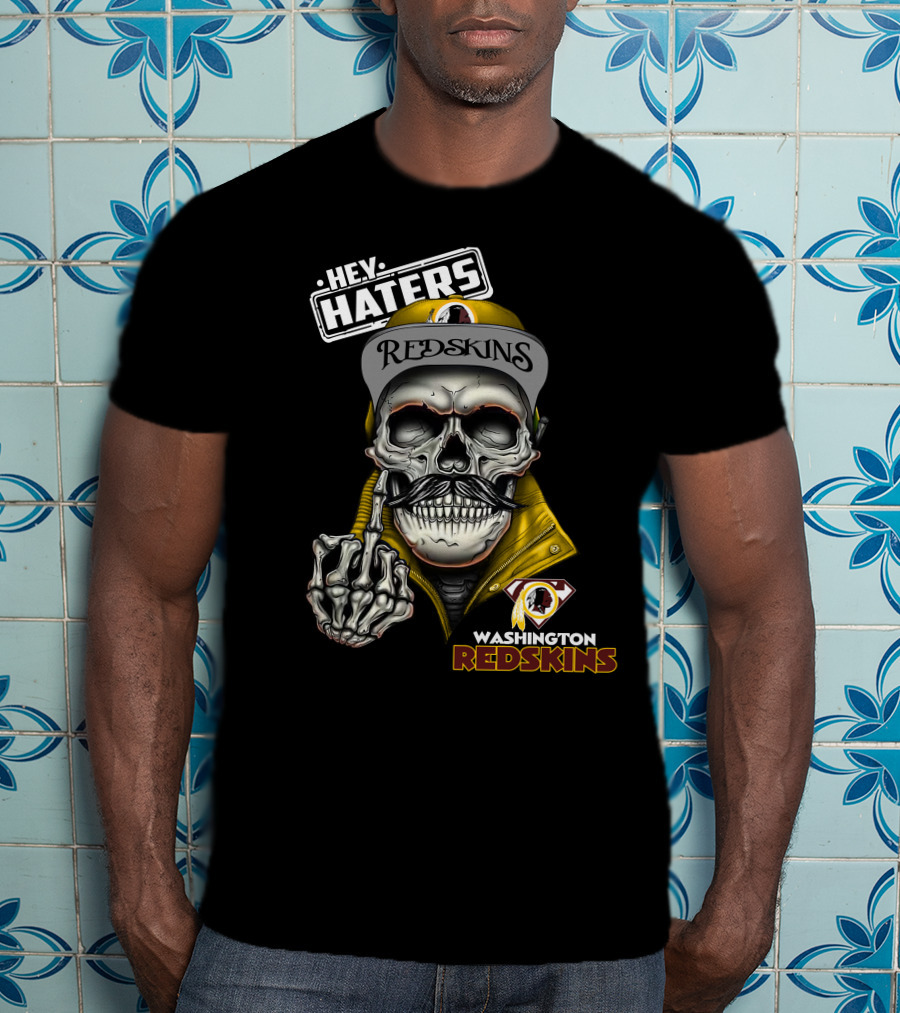 Hey Haters Washington Redskins Skull T-Shirt