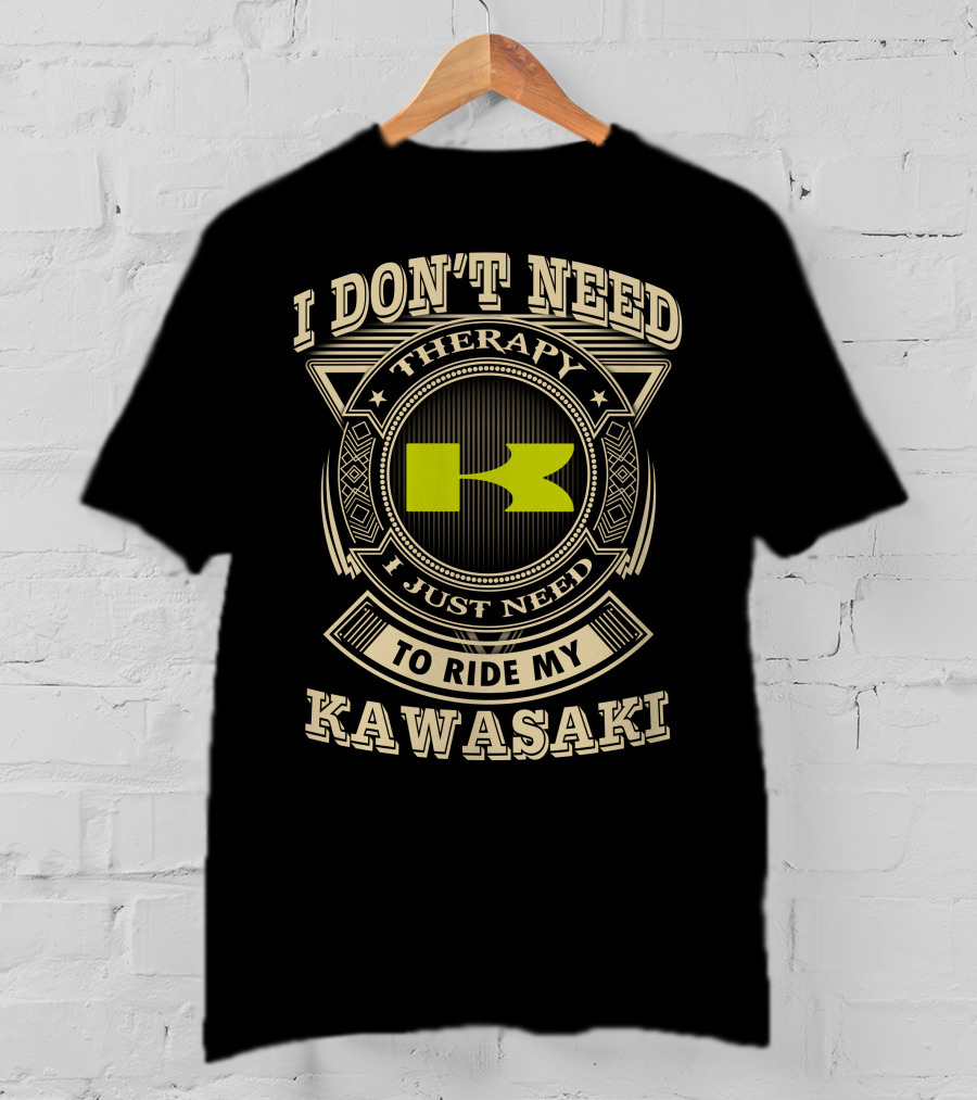 I Don't Need Therapy I Just Need To Ride My Kawasaki T-Shirt