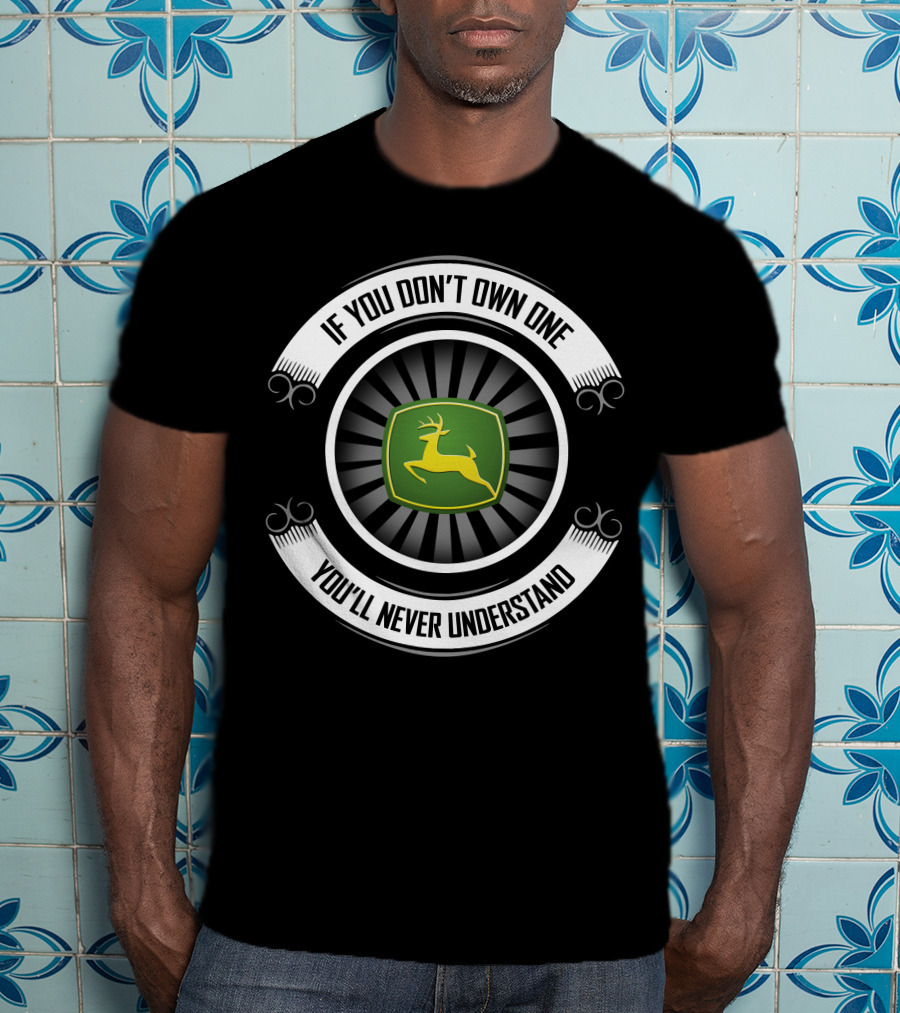 If You Don't Own One You'll Never Understand Green Yellow Deer T-Shirt