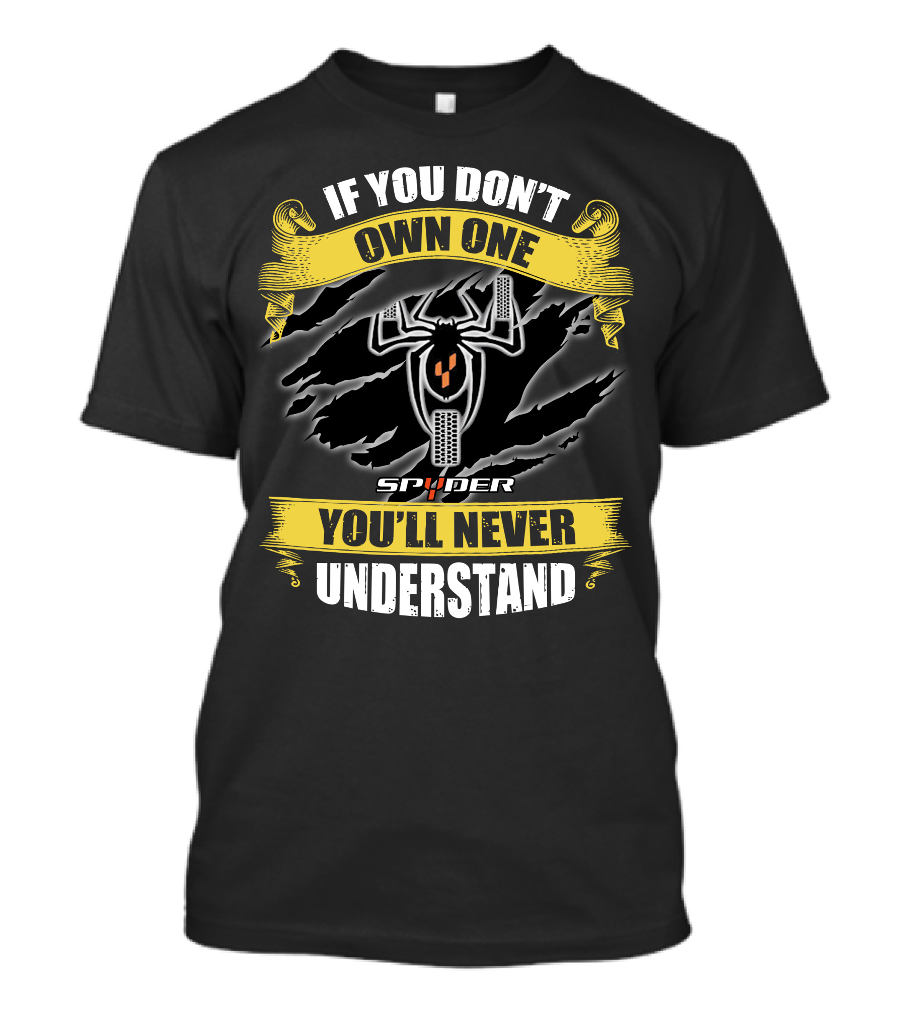 If You Don't Own One Spyder You'll Never Understand T-Shirt