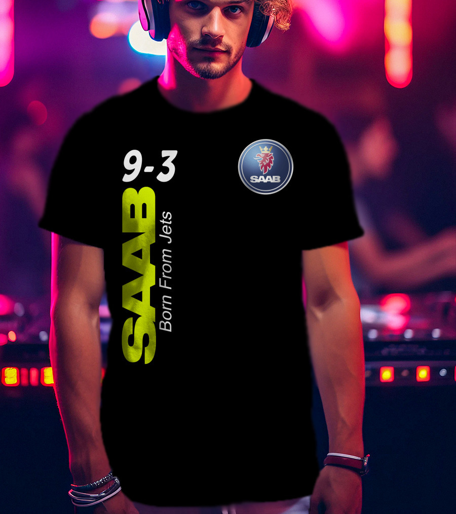Saab 9-3 Born From Jets T-Shirt