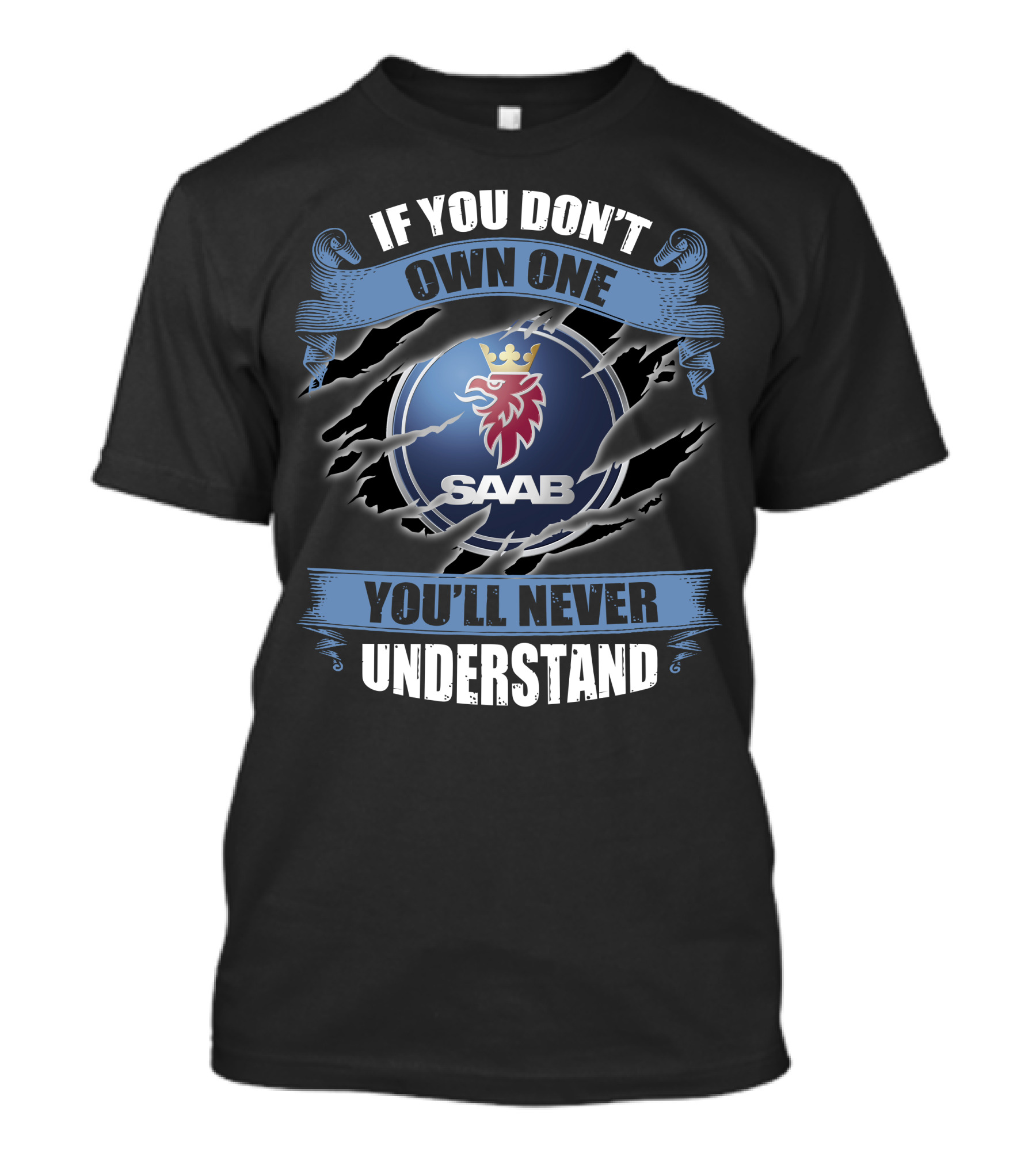 If You Don't Own One Saab You'll Never Understand T-Shirt
