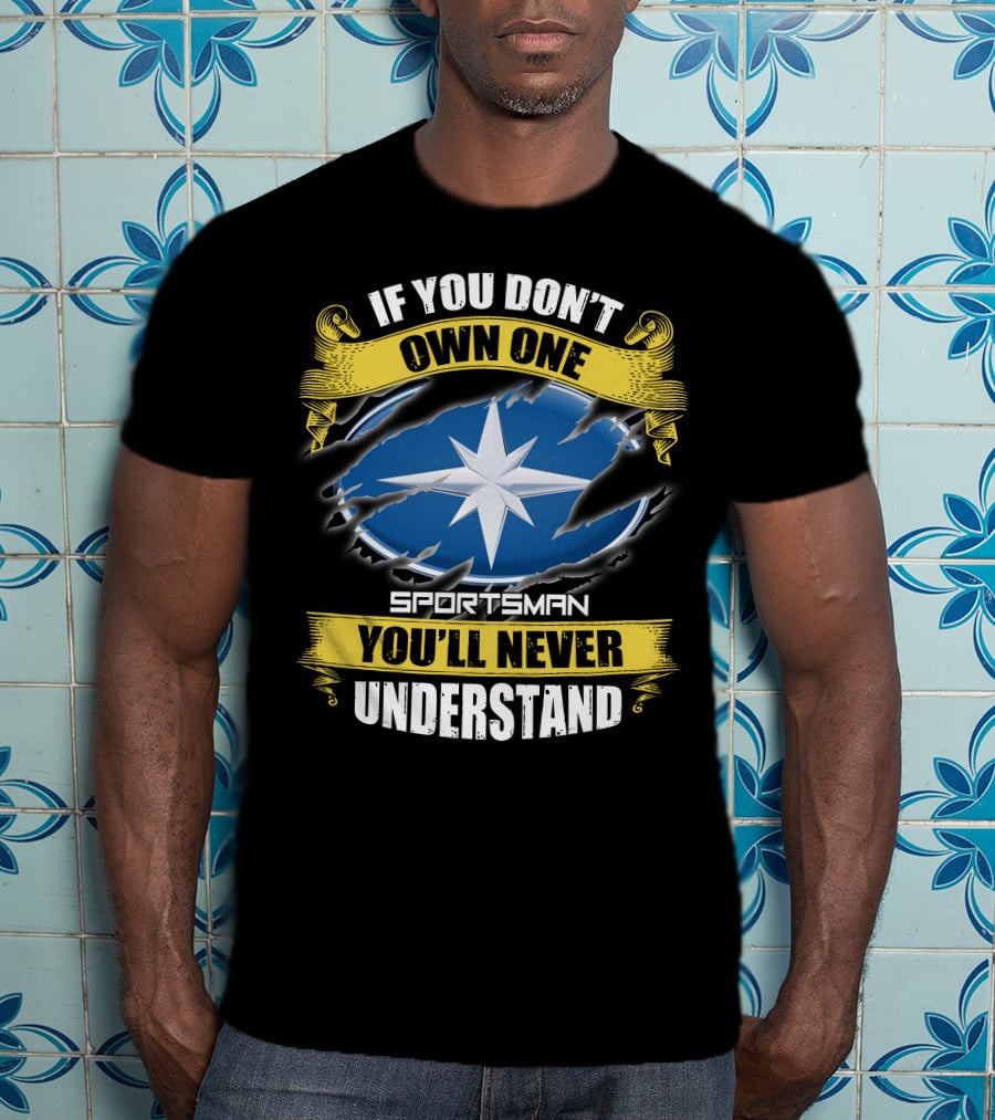 If You Don't Own One You'll Never Understand Sportsman Star T-Shirt