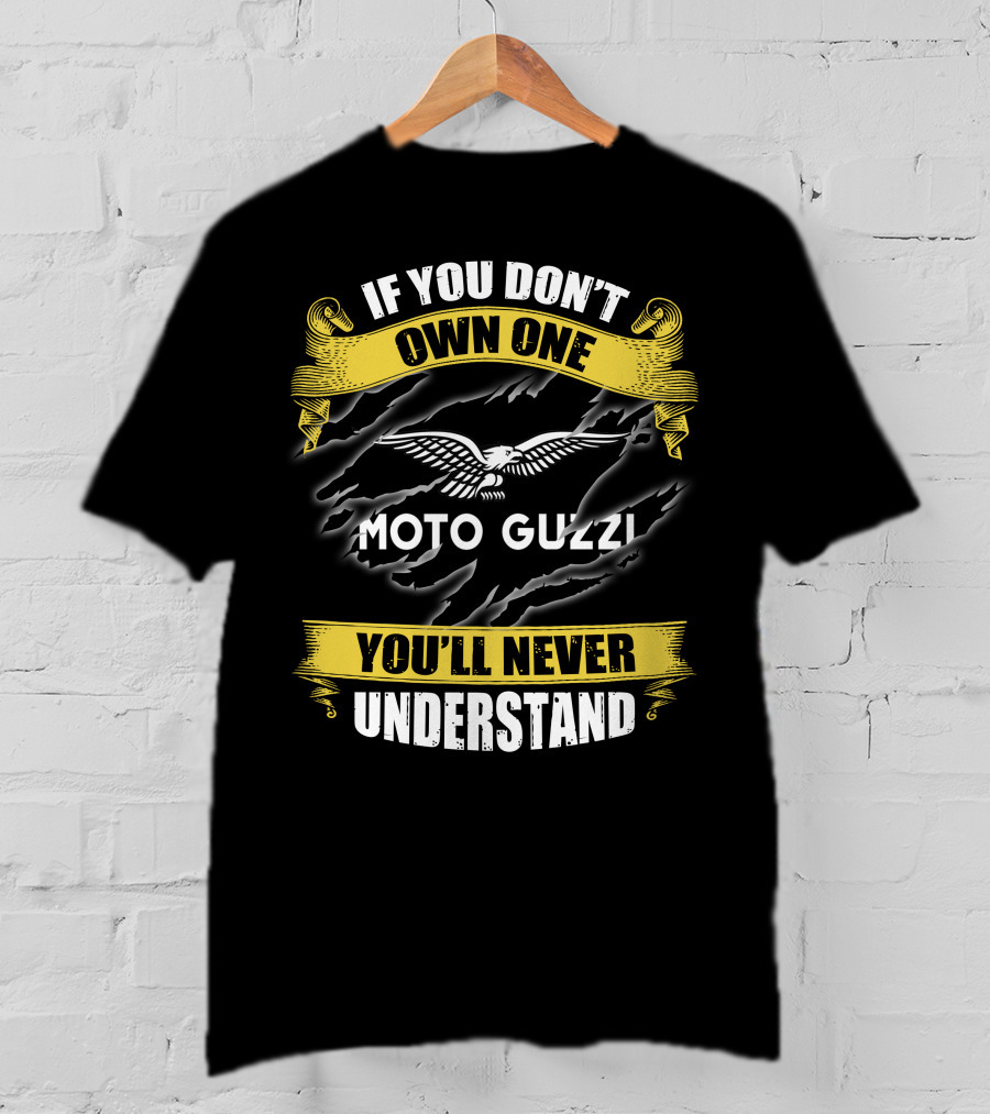 If You Don't Own One Moto Guzzi You'll Never Understand T-Shirt