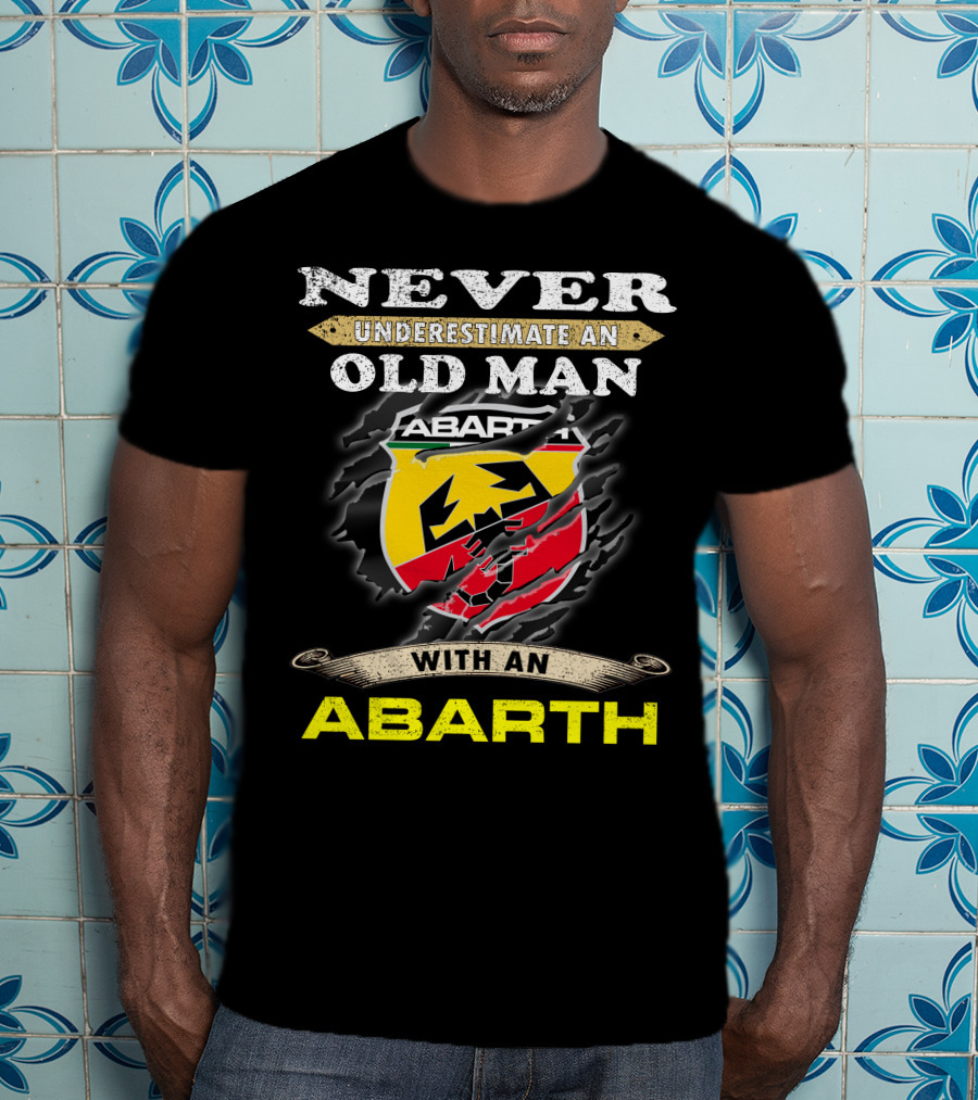 Never Underestimate An Old Man With An Abarth Abarth T-Shirt