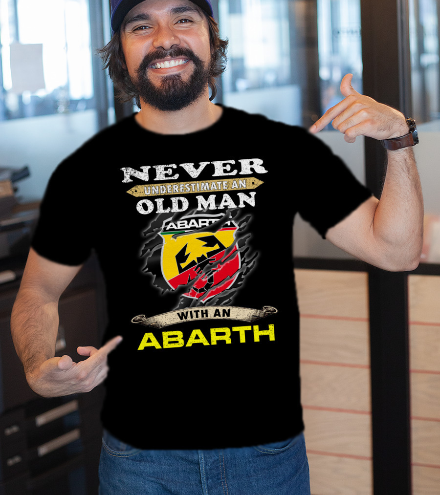 Never Underestimate An Old Man With An Abarth Abarth T-Shirt