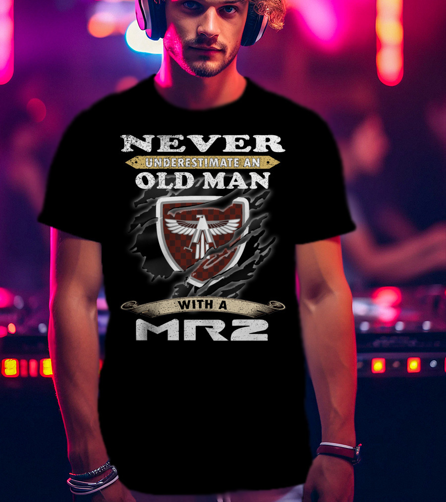 Never Underestimate An Old Man With A Mr2 T-Shirt