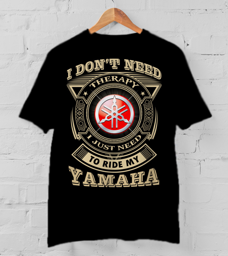 I Don't Need Therapy I Just Need To Ride My Yamaha T-Shirt