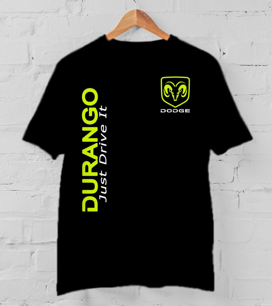 Dodge Durango Just Drive It T-Shirt