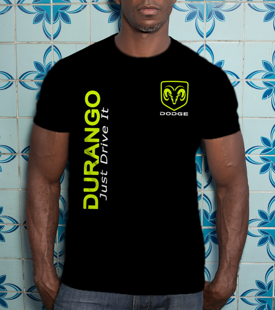 Dodge Durango Just Drive It T-Shirt