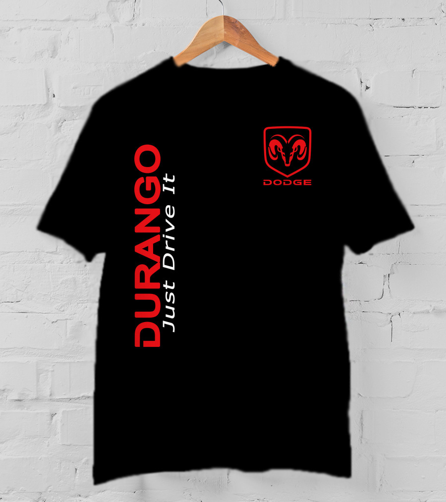 Durango Just Drive It Dodge Ram T-Shirt