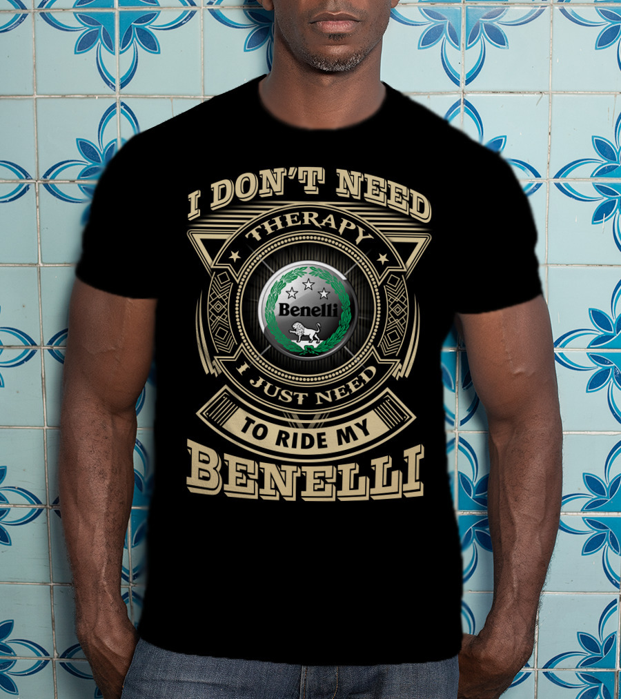 I Don't Need Therapy I Just Need To Ride My Benelli T-Shirt