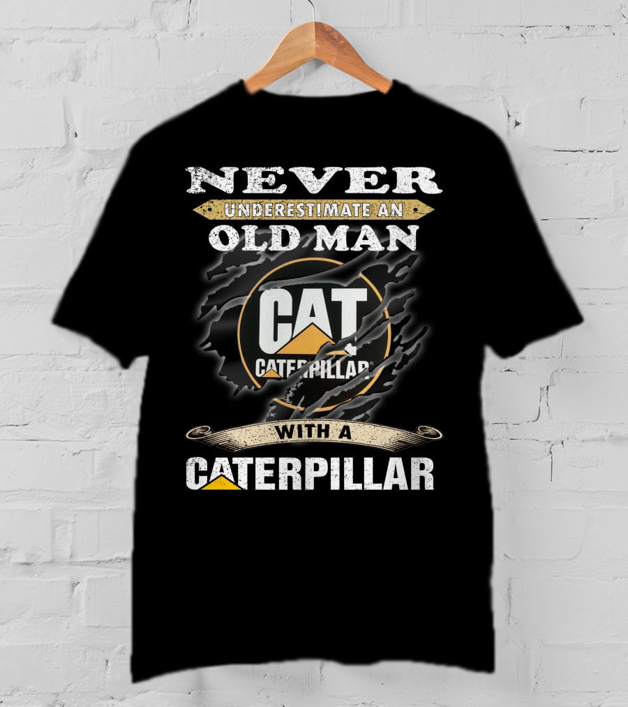 Caterpillar Never Underestimate An Old Man With A Cat T-Shirt