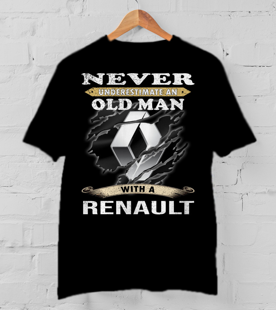 Never Underestimate An Old Man With A Renault T-Shirt