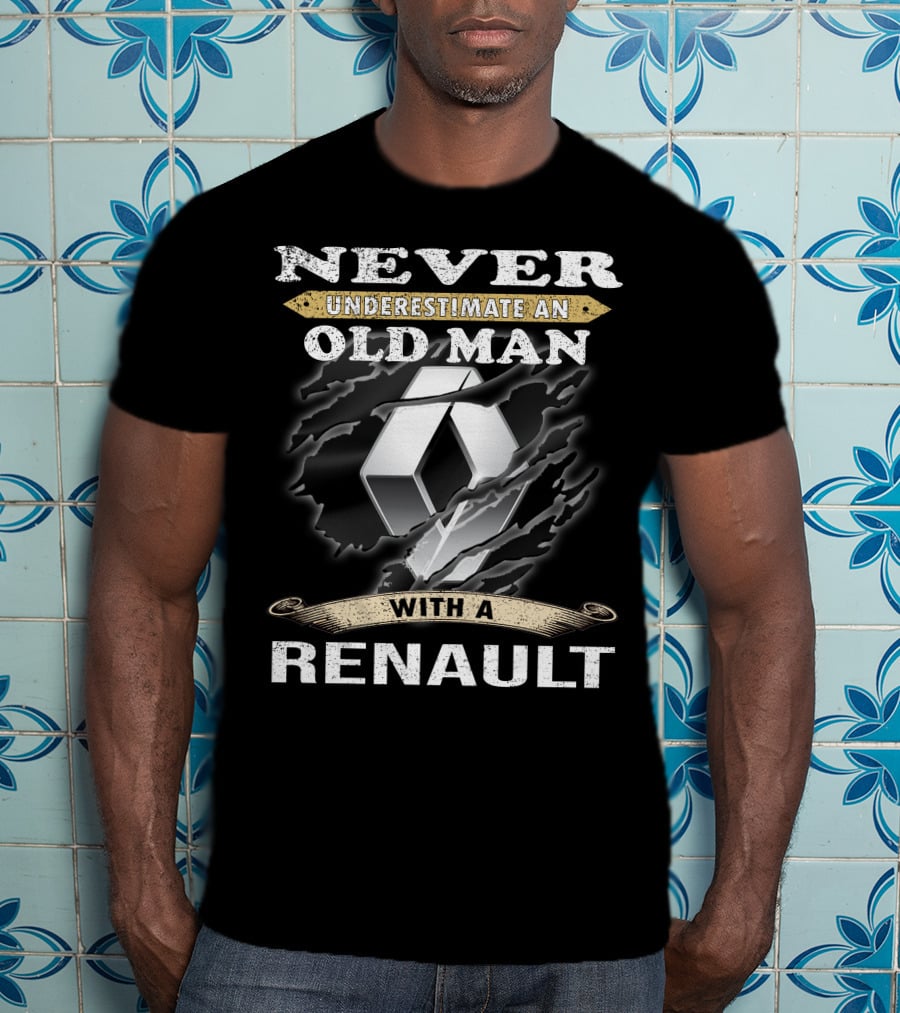 Never Underestimate An Old Man With A Renault T-Shirt