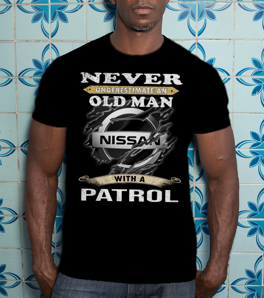 Never Underestimate An Old Man With A Nissan Patrol T-Shirt