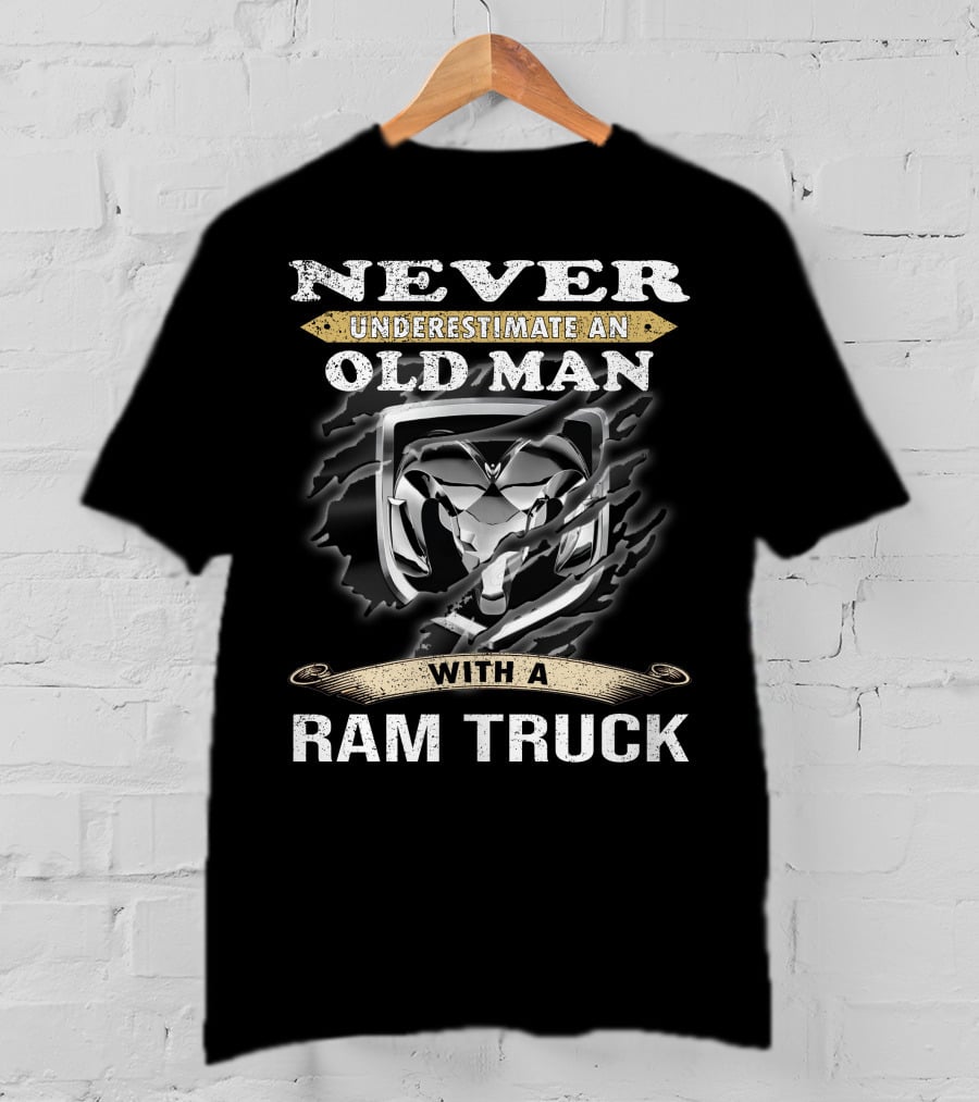 Never Underestimate An Old Man With A Ram Truck T-Shirt