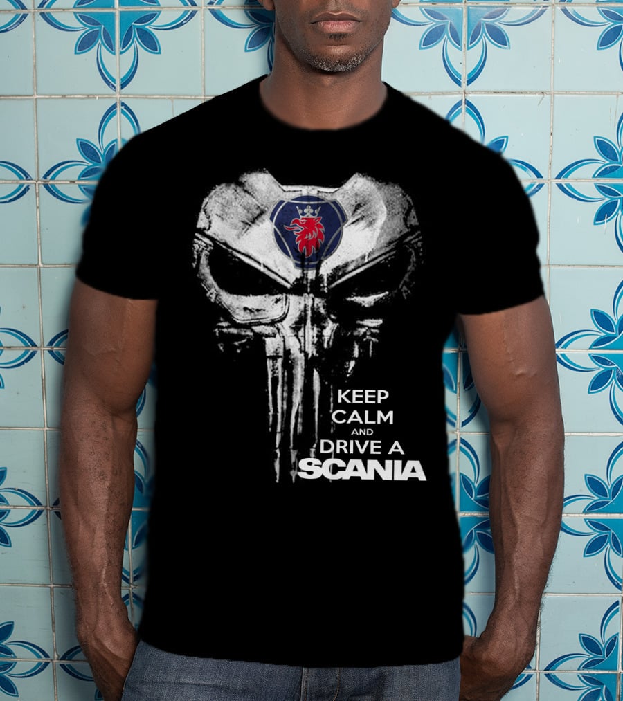 Keep Calm And Drive A Scania Punisher Skull T-Shirt