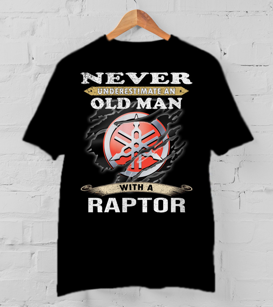 Never Underestimate An Old Man With A Raptor Yamaha T-Shirt