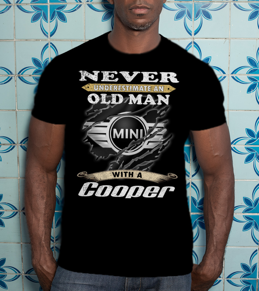 Never Underestimate An Old Man With A Mini Cooper T-Shirt