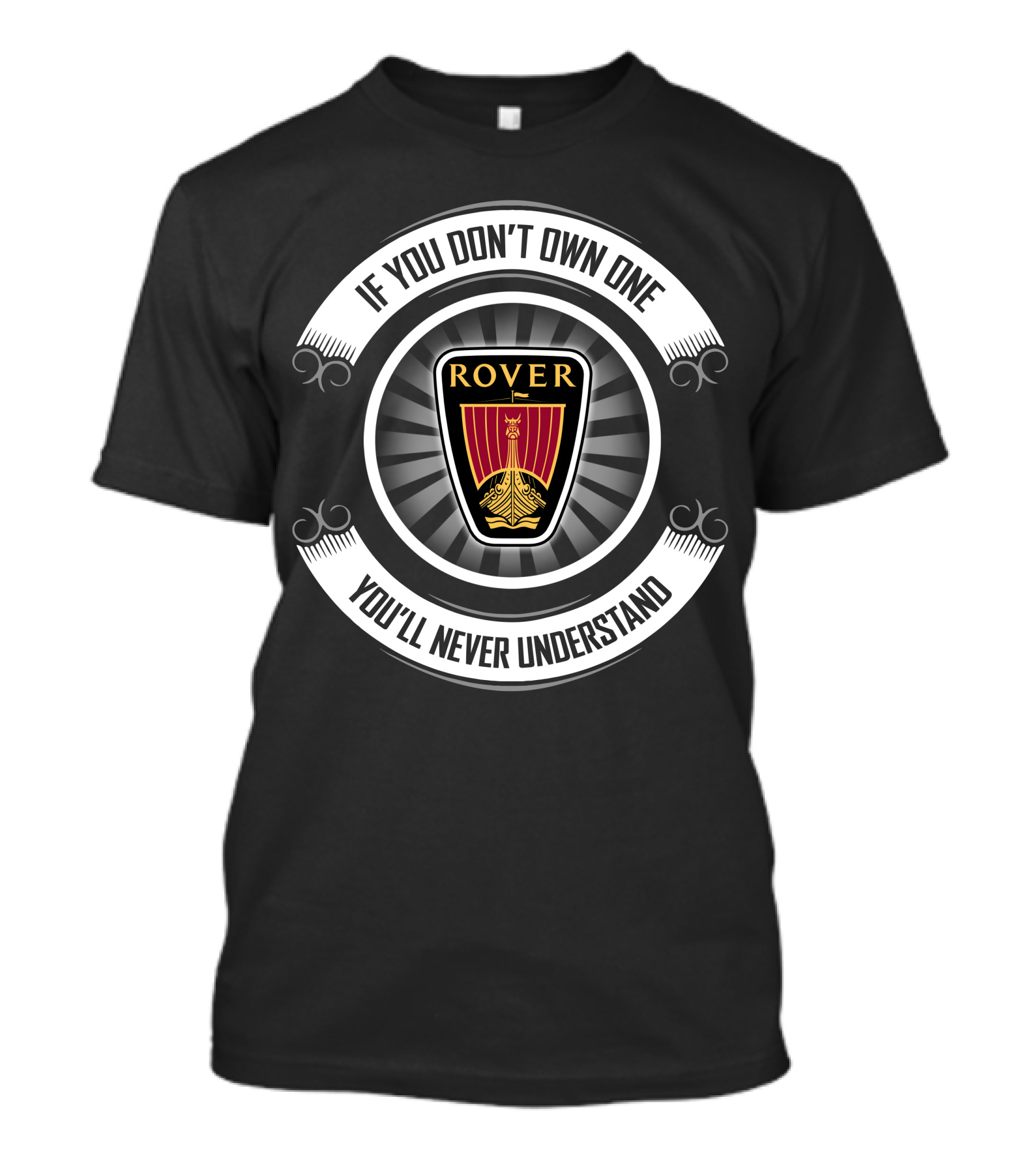 Rover3 If You Don't Own One You'll Never Understand T-Shirt
