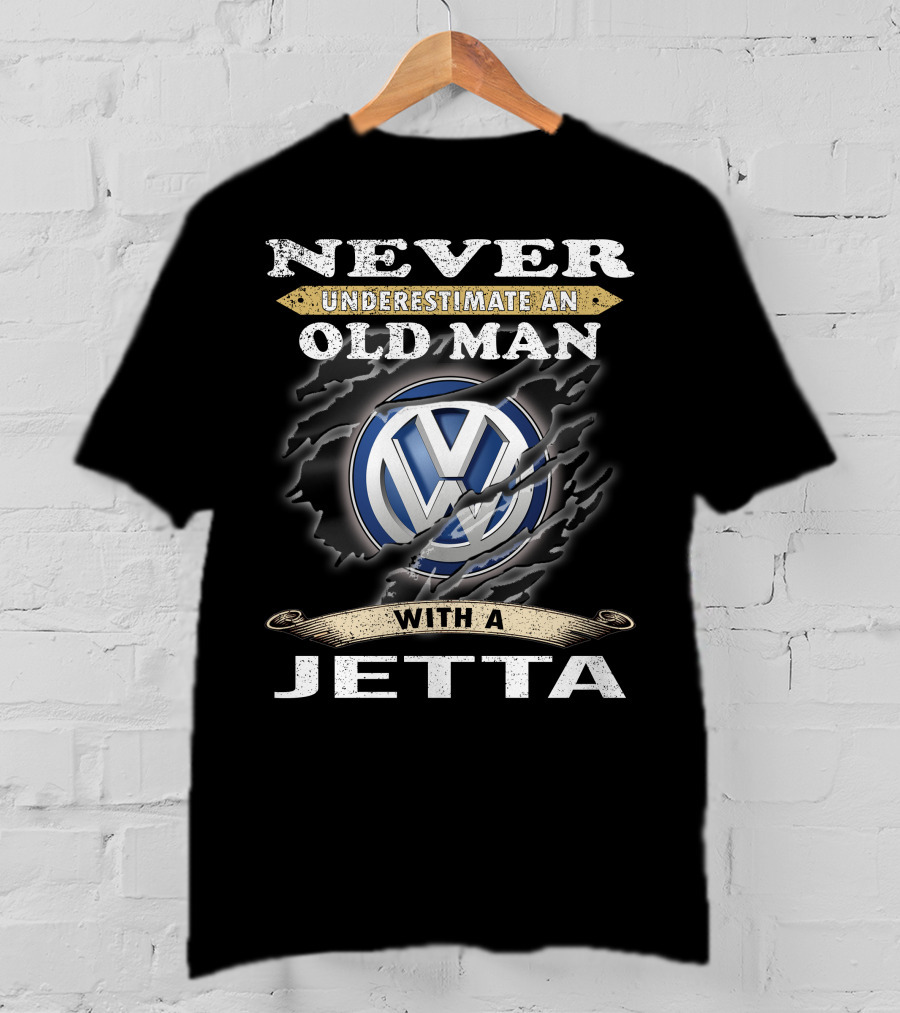 Never Underestimate An Old Man With A Volkswagen Jetta T-Shirt
