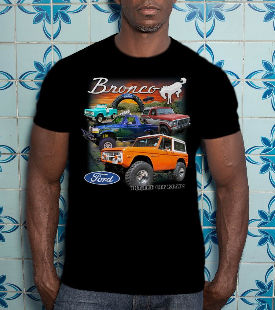 Bronco Ford Hit The Off Road T-Shirt