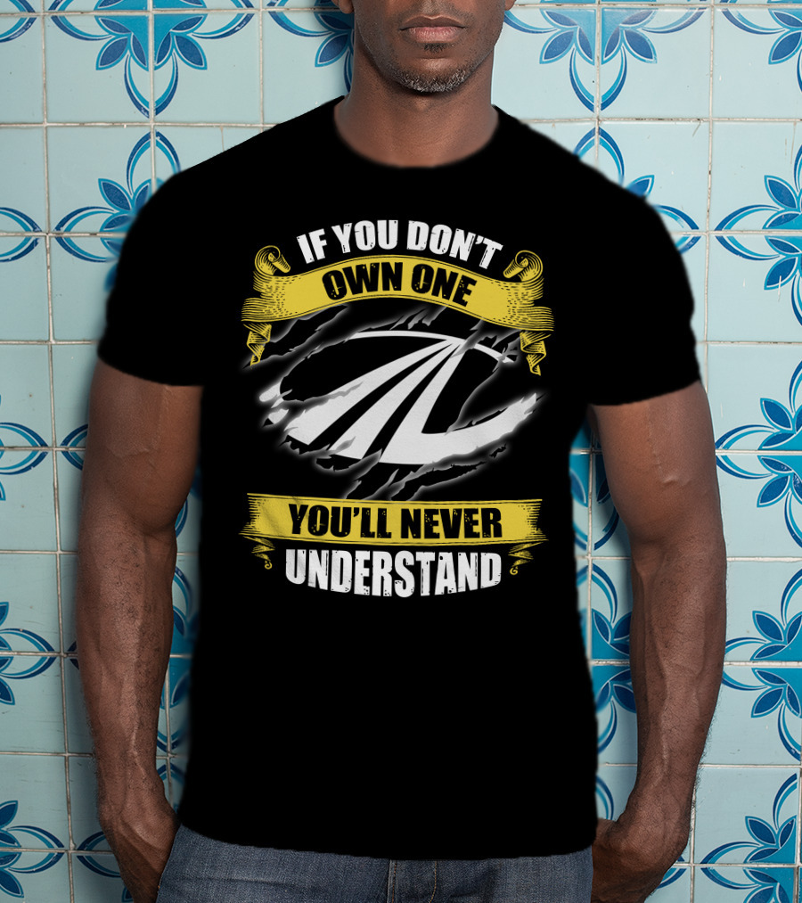 Mahindra 10 If You Don't Own One You'll Never Understand T-Shirt