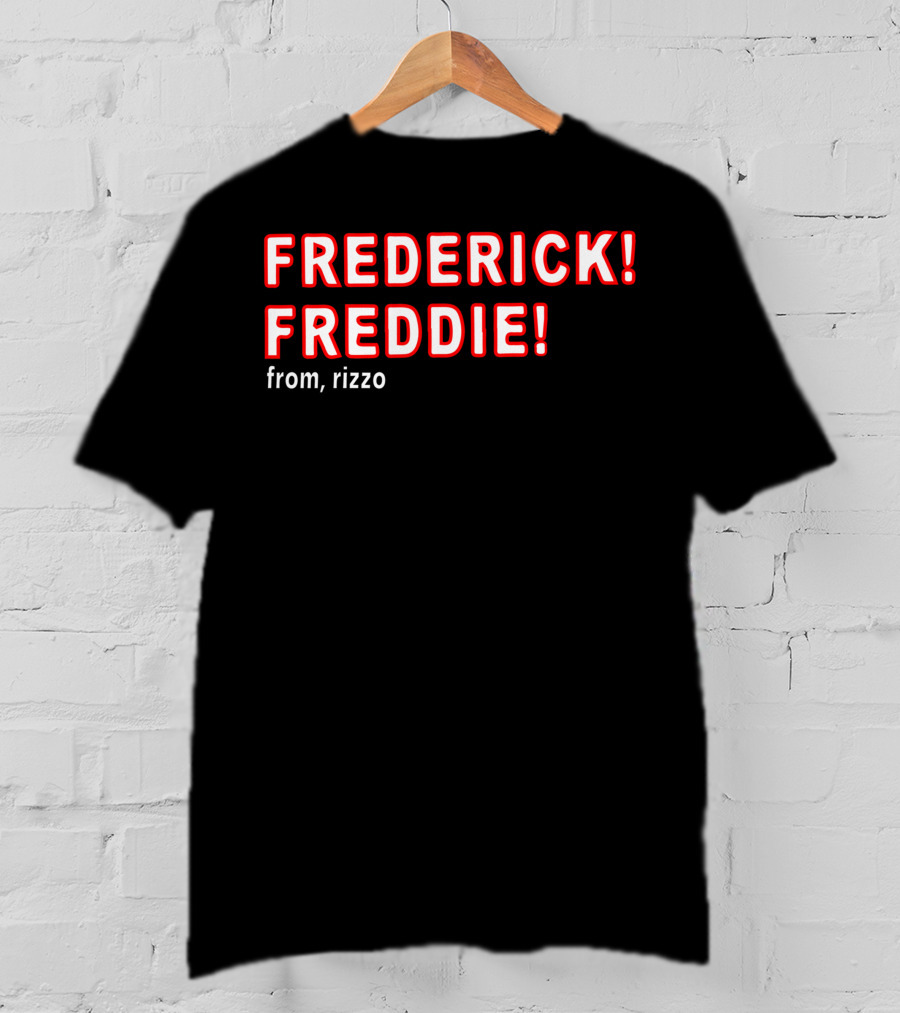 FREDERICK FREDDIE From, Rizzo T-Shirt