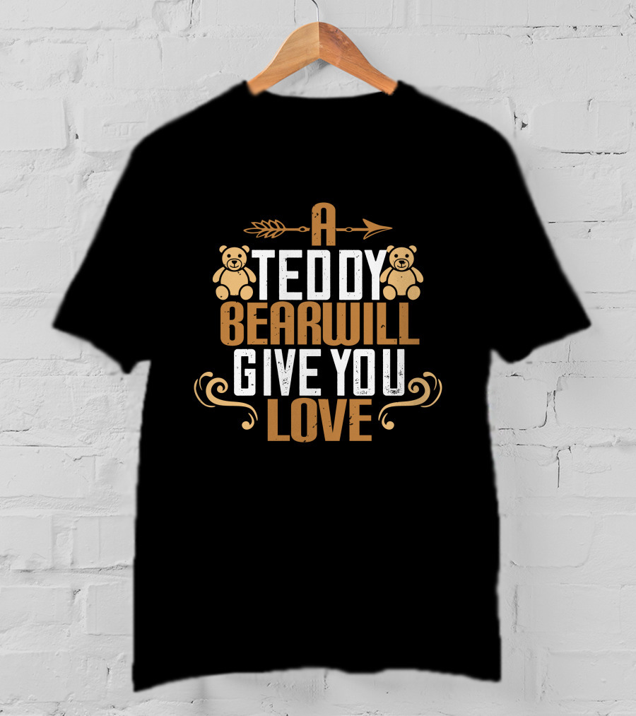 Teddy Bear Will Give You Love Arrow T-Shirt