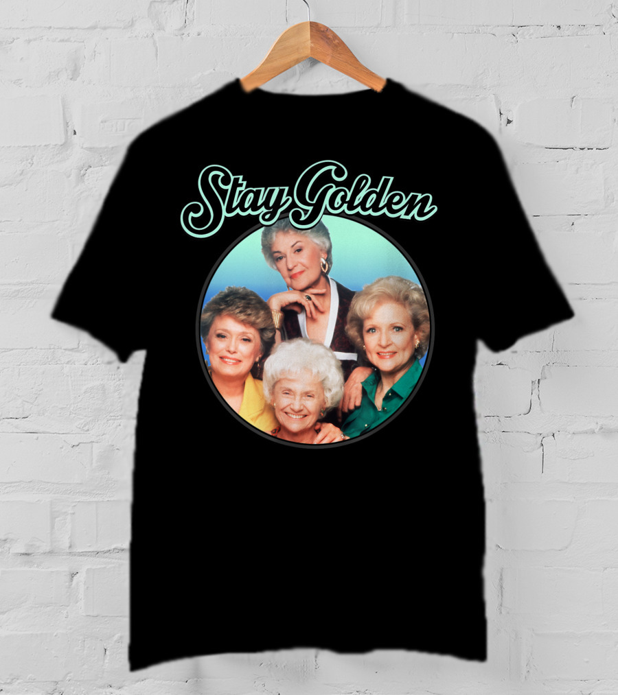 Stay Golden The Golden Girls Iconic Cast Image T-Shirt