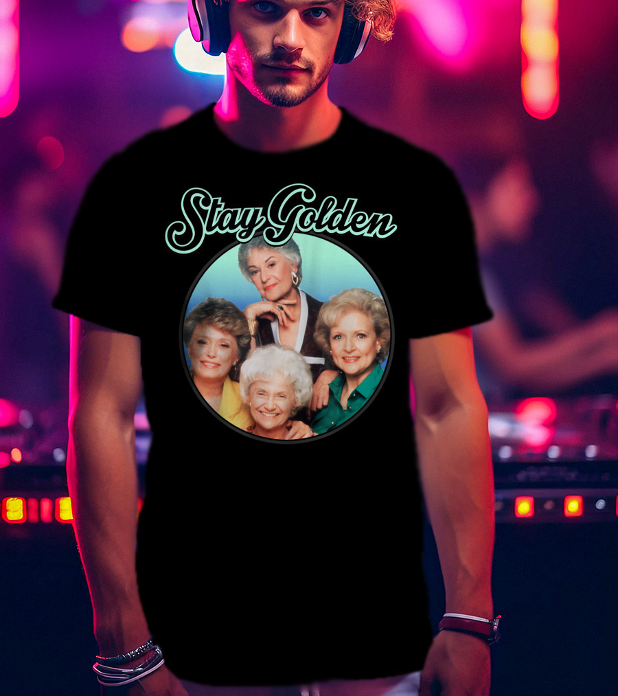 Stay Golden The Golden Girls Iconic Cast Image T-Shirt