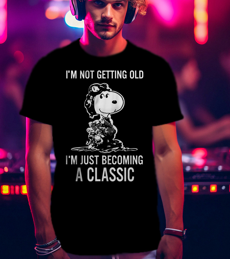 I'm Not Getting Old I'm Just Becoming A Classic Snoopy Peanuts T-Shirt