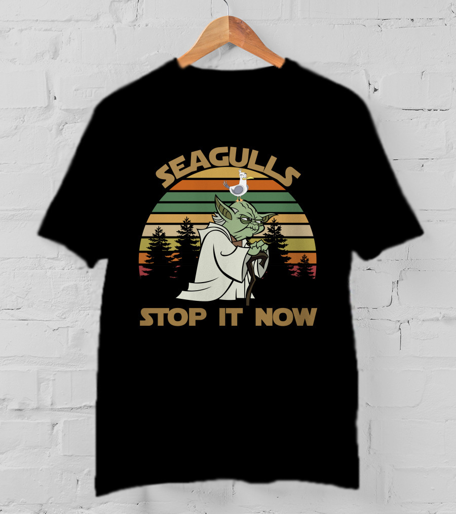 Seagulls Stop It Now Only Today T-Shirt