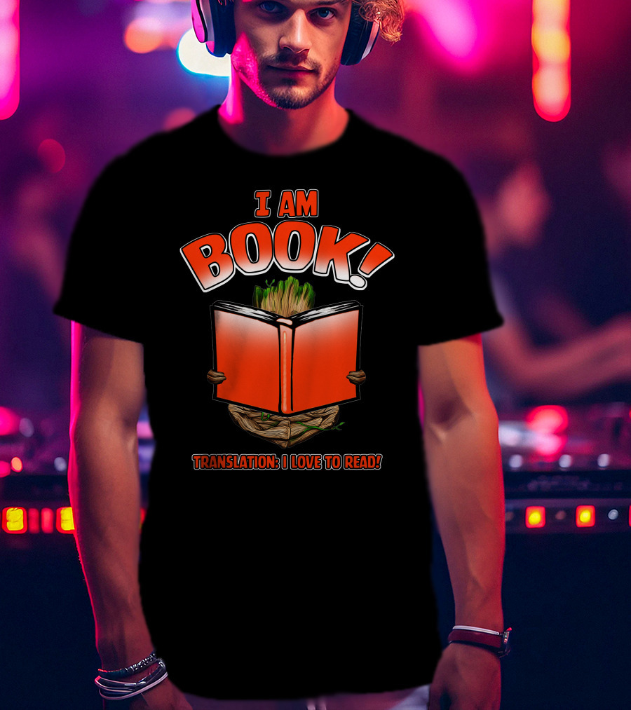 I Am Book! Translation: I Love To Read! T-Shirt